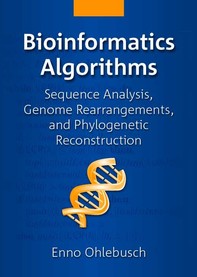 Bioinformatics Algorithms: Sequence Analysis, Genome Rearrangements, and Phylogenetic Reconstruction