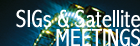 SIGs & Satellite Meetings