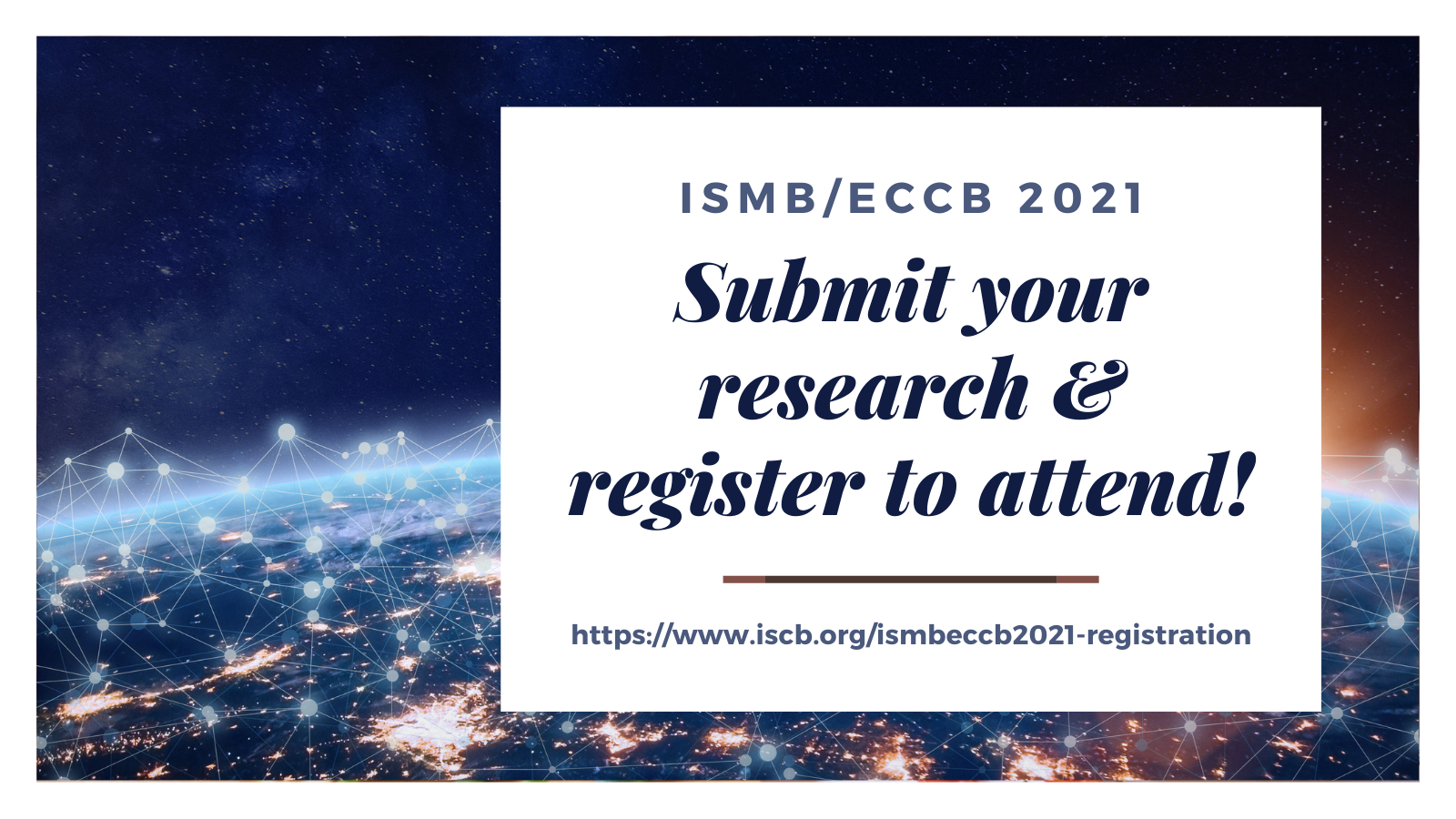 ISMB/ECCB 2021 - Submit Your Reasearch and Register to Attend